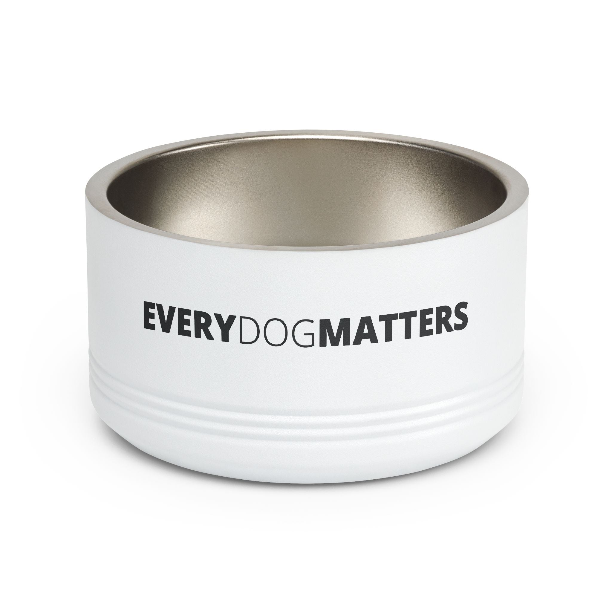 Dog Bowl — "Every Dog Matters" 18oz Stainless Steel Pet Bowl